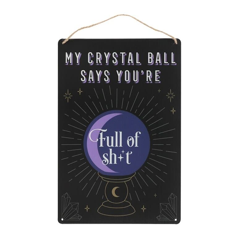 Metal tin sign with a sassy crystal ball message and a twine string to hang it